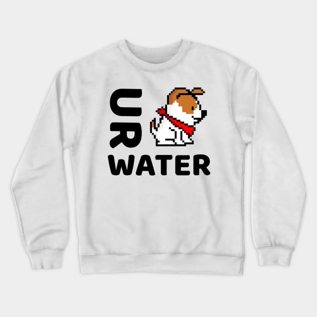 Ur Dog Water? 3.0 Crewneck Sweatshirt by 2 souls